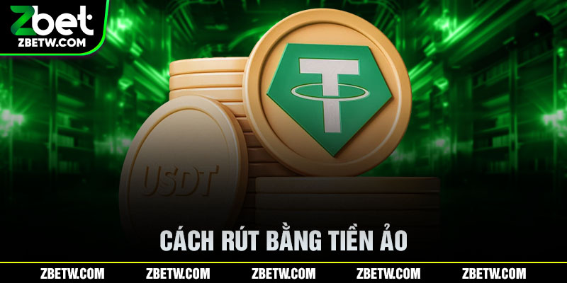 Cách rút bằng tiền ảo