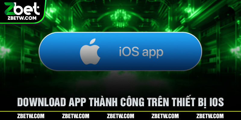 Download app thành công trên thiết bị IOS