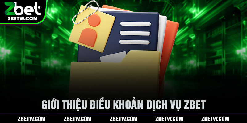 Giới thiệu điều khoản dịch vụ Zbet