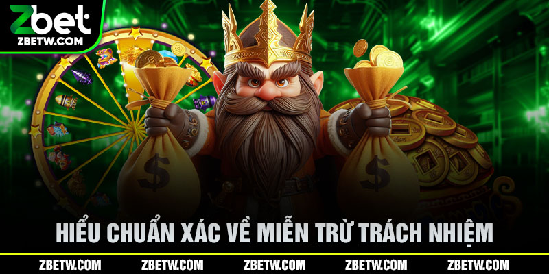 Hiểu chuẩn xác về miễn trừ trách nhiệm
