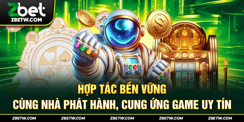 Hợp tác bền vững cùng nhà phát hành, cung ứng game uy tín