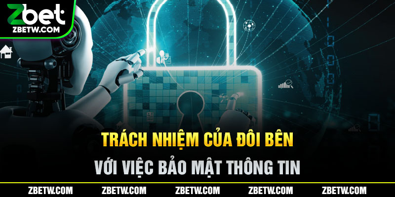 Trách nhiệm của đôi bên với việc bảo mật thông tin