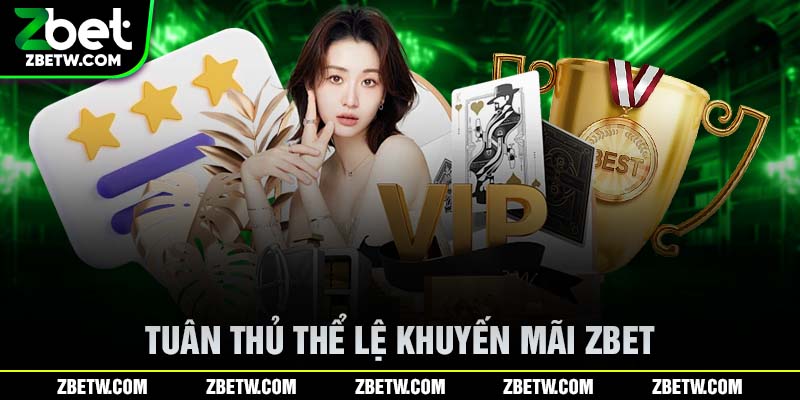 Tuân thủ thể lệ khuyến mãi Zbet